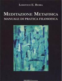 Meditazione metafisica. Manuale di pratica filosofica