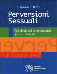 Perversioni sessuali. Psicologia dei comportamenti sessuali devianti