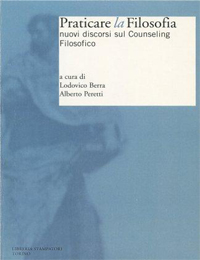 Praticare la filosofia. Nuovi discorsi sul counseling filosofico